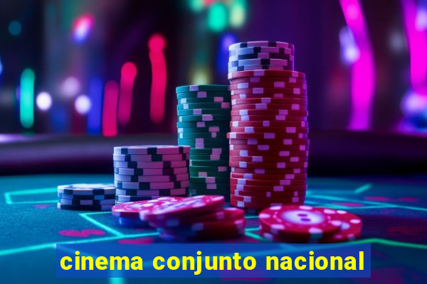 cinema conjunto nacional